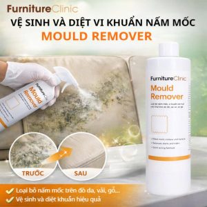 Dung Dịch Vệ Sinh Nấm Mốc, Diệt Vi Khuẩn Nấm Mốc, Khử Mùi Ẩm Mốc - Mould Remover - Furniture Clinic UK - 500ml - An Toàn Da, Vải Nỉ, Gỗ